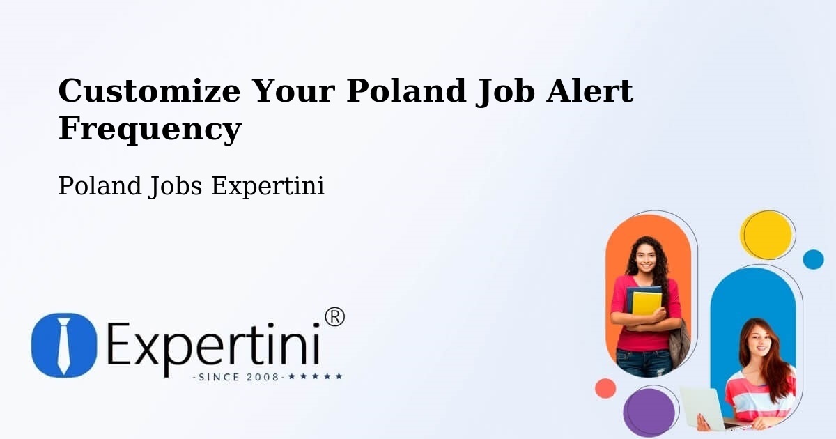 Customize Your Poland Job Alert Frequency - Poland Jobs Expertini